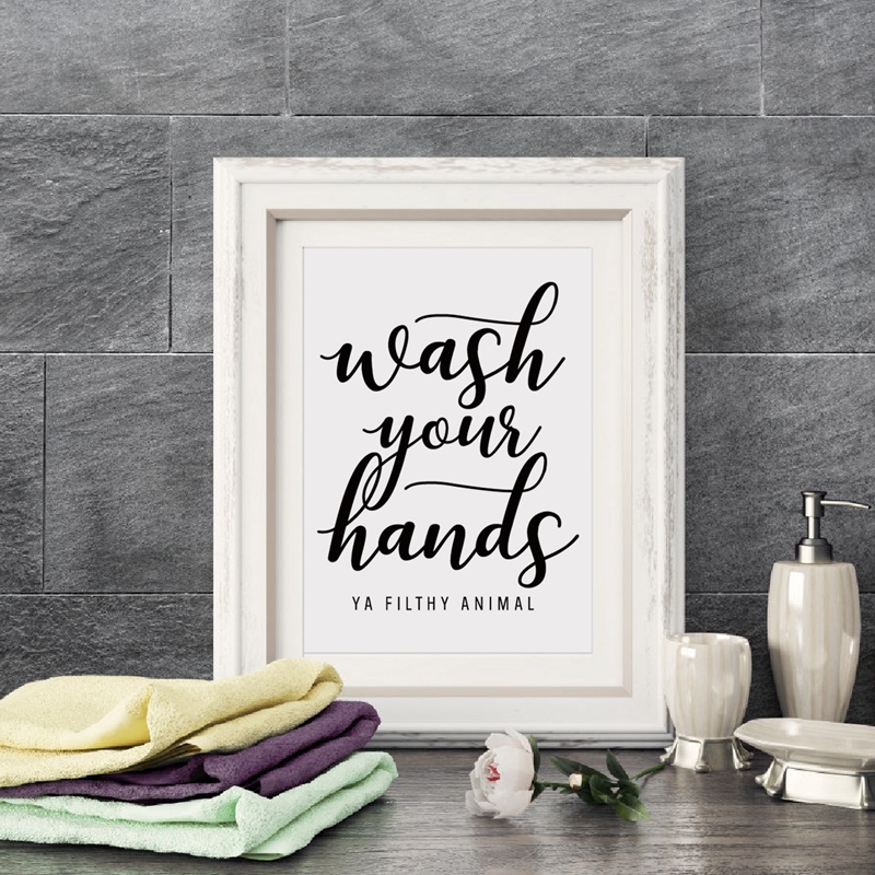 Home Bathroom Quotes - Wash Your Hands You Filthy Animal